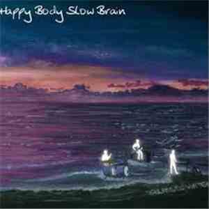 Happy Body Slow Brain - Dreams Of Water download flac
