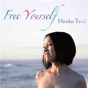 Hiroko Tsuji - Free Yourself download flac