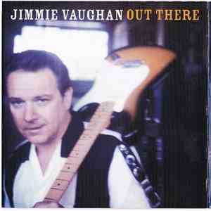 Jimmie Vaughan - Out There download flac