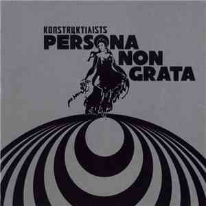 Konstruktivists - Persona Non Grata download flac