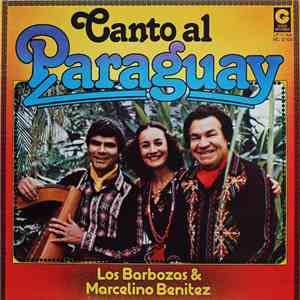Los Barbozas Y Marcelino Benitez - Canto Al Paraguay download flac