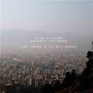 Luca Rinaudo & Antonio Cusimano - Dei Vermi È Il Mio Paese download flac