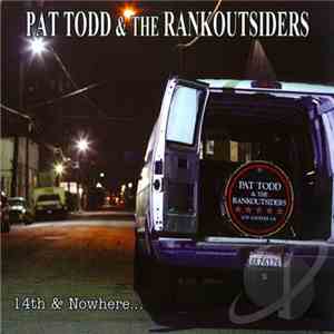 Pat Todd & The Rankoutsiders - 14th & Nowhere... FLAC album
