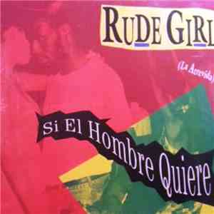 Rude Girl (La Atrevida) / El General / Little Lenny - Si El Hombre Quiere download flac