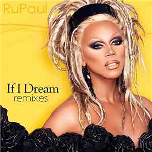 RuPaul - If I Dream Remixes FLAC album