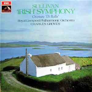 Sir Arthur Seymour Sullivan - Symphony In E Minor ('The Irish') / Overture 'Di Ballo' download flac