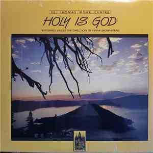St. Thomas More Centre, Frank Brownstead - Holy Is God download flac