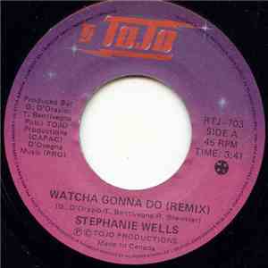Stephanie Wells - Watcha Gonna Do ( Remix ) download flac