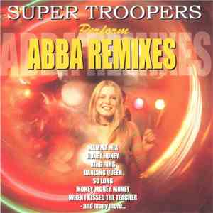 Super Troopers - Perform ABBA Remixes download flac
