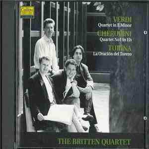 The Britten Quartet, Giuseppe Verdi, Luigi Cherubini, Joaquín Turina - Verdi - Cherubini - Turina download flac