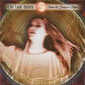 The Last Dance - Now & Forever After download flac