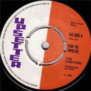 The Upsetters / Lee Perry - Ten To Twelve / People Funny Fi True download flac