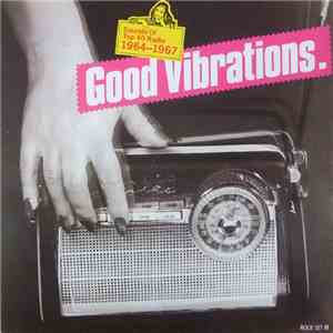 Various - Good Vibrations- Sounds Of Top 40 Radio 1964-1967 download flac