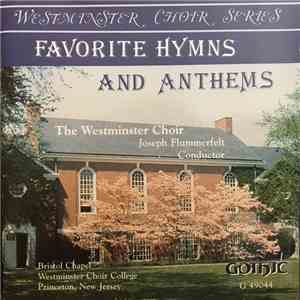 Westminster Choir, Joseph Flummerfelt - Favorite Hymns And Anthems download flac