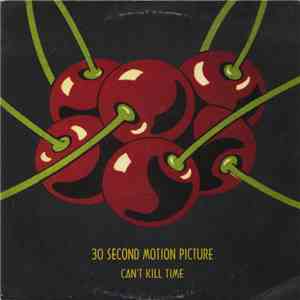 30 Second Motion Picture - Can't Kill Time download flac