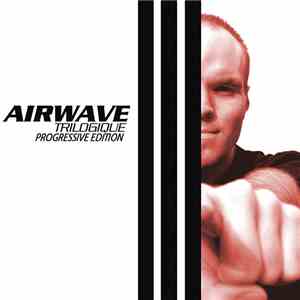 Airwave - Trilogique (Progressive Edition) download flac
