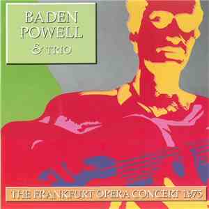 Baden Powell & Trio - The Frankfurt Opera Concert 1975 download flac