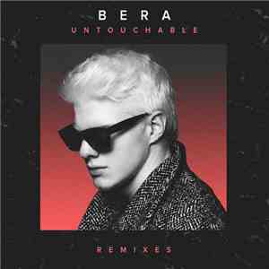 Bera  - Untouchable (Remixes) download flac