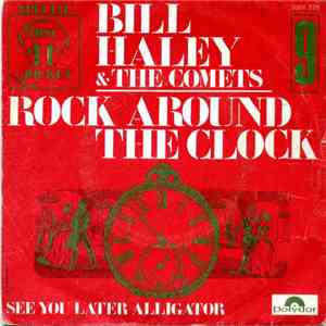 Bill Haley & The Comets - Rock Around The Clock / See You Later Alligator download flac