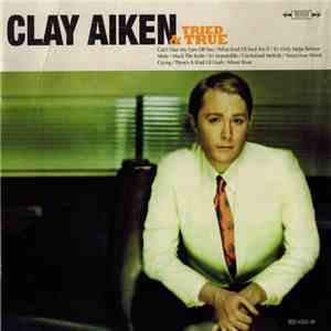 Clay Aiken - Tried & True download flac