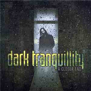 Dark Tranquillity - A Closer End download flac