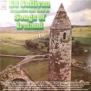 Ed Sullivan Orchestra And Chorus - Songs Of Ireland download flac
