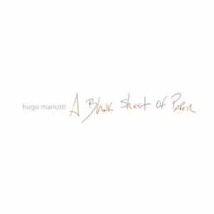 Hugo Mariutti - A Blank Sheet Of Paper download flac