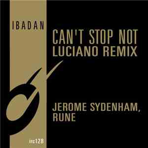 Jerome Sydenham, Rune - Can't Stop Not (Luciano Remix) download flac