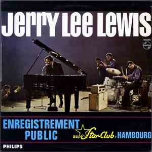 Jerry Lee Lewis - Enregistrement Public Au Star-Club D'Hambourg download flac