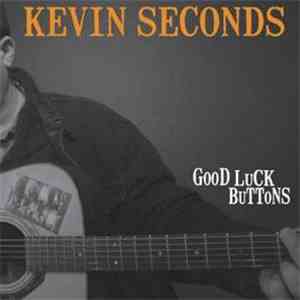 Kevin Seconds - Good Luck Buttons download flac