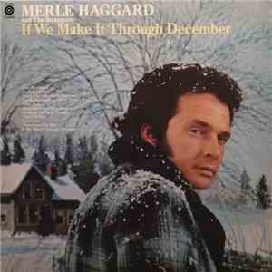 Merle Haggard And The Strangers - If We Make It Through December download flac