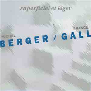 Michel Berger / France Gall - Superficiel Et Léger download flac
