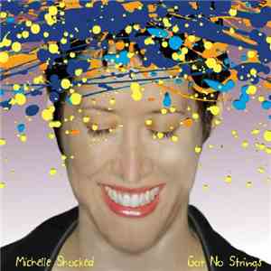 Michelle Shocked - Got No Strings download flac