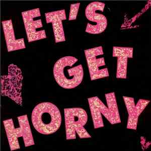 Mister B  - Let's Get Horny download flac