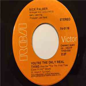 Nick Palmer  - You're The Only Real Thing / Hush...Not A Word To Mary download flac