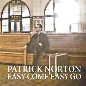 Patrick Norton  - Easy Come Easy Go download flac