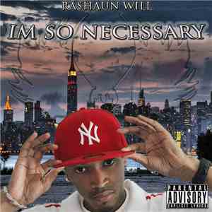 Rashaun Will - Im So Necessary download flac