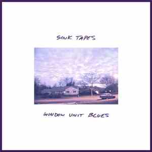 Sink Tapes - Window Unit Blues download flac