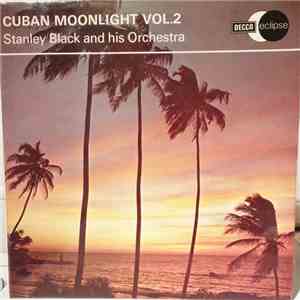 Stanley Black And His Orchestra - Cuban Moonlight Vol. 2 download flac