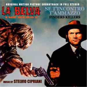 Stelvio Cipriani - La Belva / Se T'Incontro T'Ammazzo (Original Motion Picture Soundtrack In Full Stereo) download flac