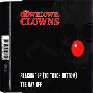 The Downtown Clowns - Reachin' Up (To Touch Bottom) / The Day Off download flac
