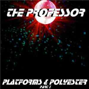 The Professor  - Platforms & Polyester - Part I download flac