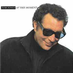Tom Jones - At This Moment download flac