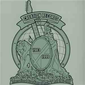 Various - Creation Records • International Guardians Of Rock 'N' Roll 1983-1999 download flac
