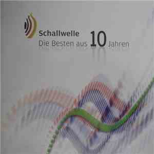 Various - Schallwelle / Die Besten Aus 10 Jahren download flac