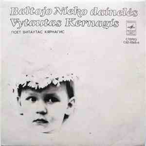 Vytautas Kernagis - Baltojo Nieko Dainelės download flac