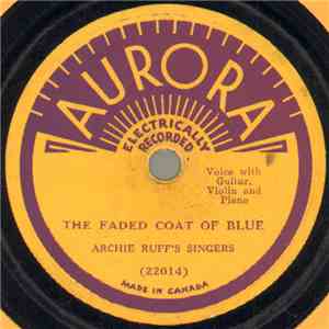 Archie Ruff's Singers / Archie Ruff's Singers  - The Faded Coat Of Blue / Down By The Old Mill Stream download flac