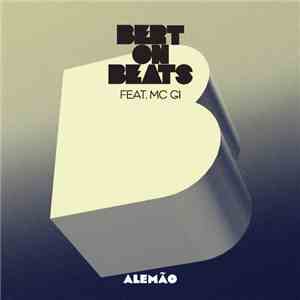Bert On Beats Feat. MC GI - Alemão download flac