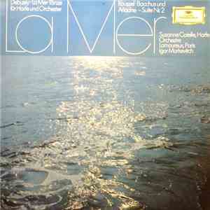 Claude Debussy, Albert Roussel, Suzanne Cotelle, Orchestra Lamoureux Conducted By Igor Markevitch - La Mer / Bacchus Et Ariane (2nd Suite) / Danse Sacrée Et Danse Profane download flac