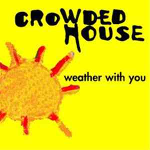 Crowded House - Weather With You download flac